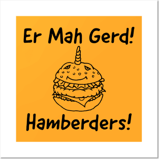 Er Mah Gerd! Hamberders! Posters and Art